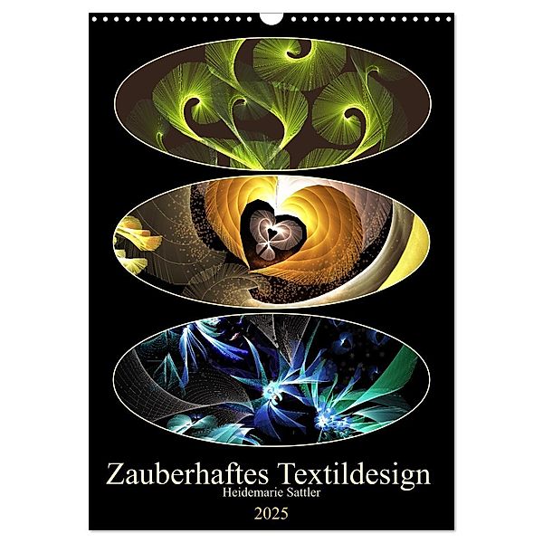 Zauberhaftes Textildesign (Wandkalender 2025 DIN A3 hoch), CALVENDO Monatskalender, Calvendo, Heidemarie Sattler