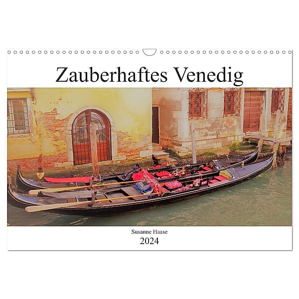 Zauberhaftes Venedig (Wandkalender 2024 DIN A3 quer), CALVENDO Monatskalender, Susanne Haase