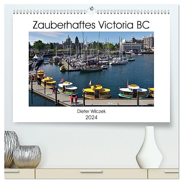 Zauberhaftes Victoria BC (hochwertiger Premium Wandkalender 2024 DIN A2 quer), Kunstdruck in Hochglanz, Dieter Wilczek