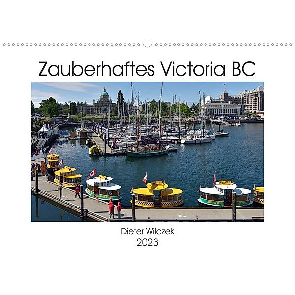 Zauberhaftes Victoria BC (Wandkalender 2023 DIN A2 quer), Dieter Wilczek