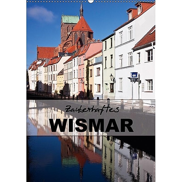 Zauberhaftes Wismar (Wandkalender 2017 DIN A2 hoch), U. Boettcher