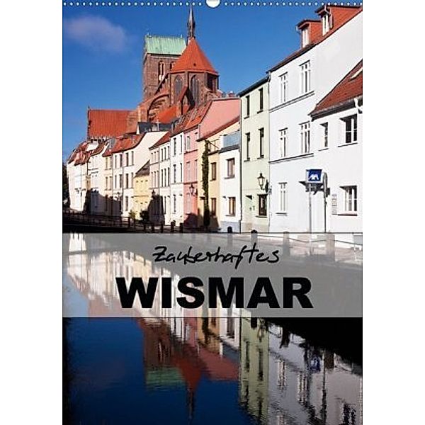Zauberhaftes Wismar (Wandkalender 2020 DIN A2 hoch), U. Boettcher