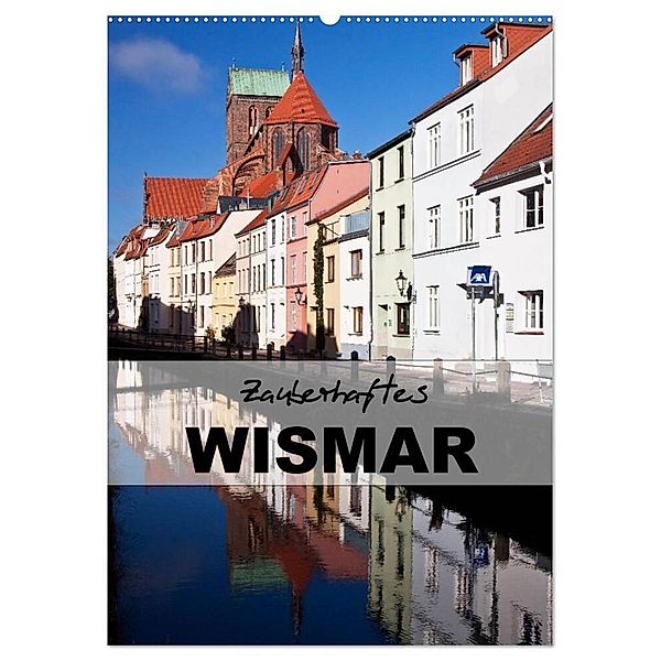 Zauberhaftes Wismar (Wandkalender 2024 DIN A2 hoch), CALVENDO Monatskalender, U boeTtchEr