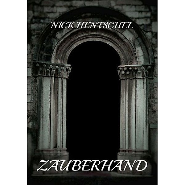 Zauberhand, Nick Hentschel