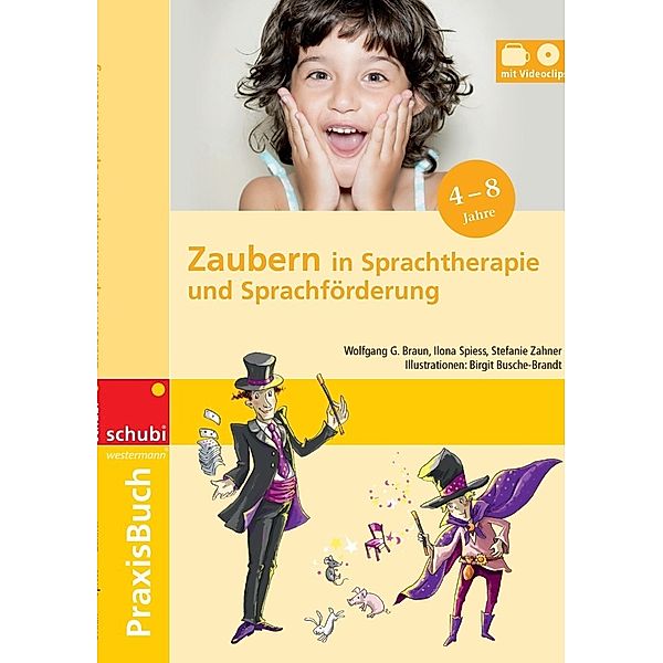 Zaubern in Sprachtherapie und Sprachförderung, Wolfgang G. Braun, Ilona Spiess, Stefanie Zahner