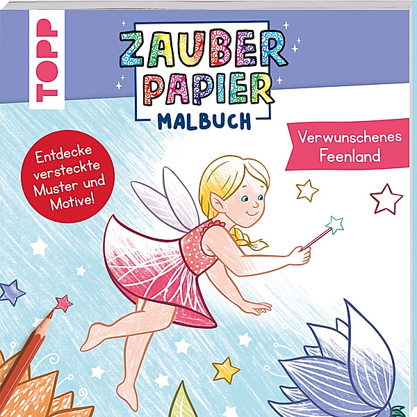 Zauberpapier Malbuch Verwunschenes Feenland, Marie Zippel