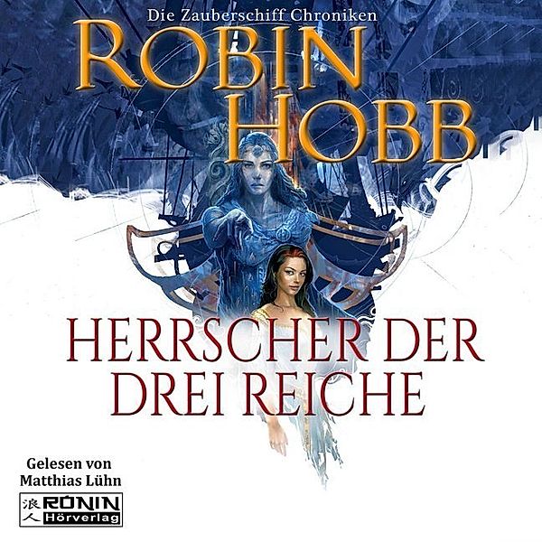 Zauberschiff Chroniken - 6 - Herrscher der drei Reiche, Robin Hobb