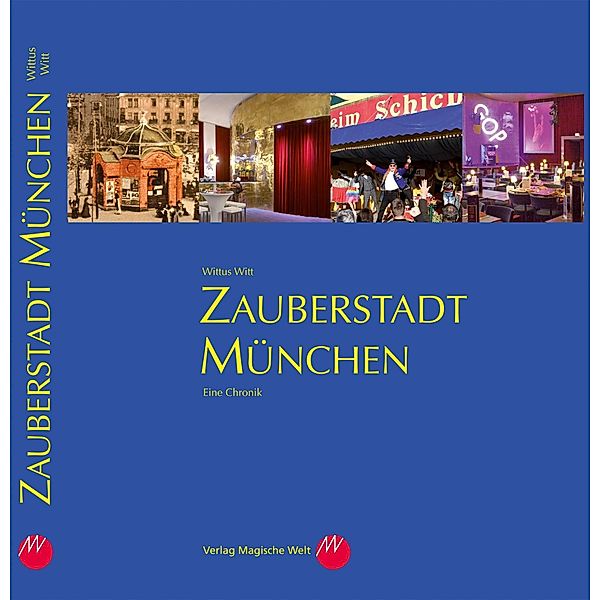 Zauberstadt München, Wittus Witt, David Copperfiel, Thomas Fraps, Reinhard Hohlfeld, Malte Herwig, Thomas Kniffler, Uwe Sperlich