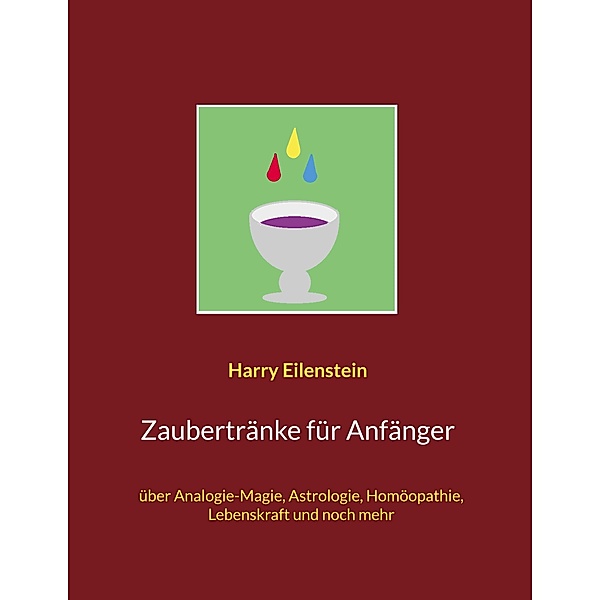 Zaubertränke für Anfänger, Harry Eilenstein