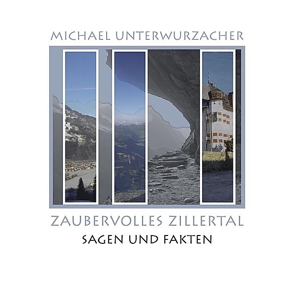 Zaubervolles Zillertal, Michael Unterwurzacher