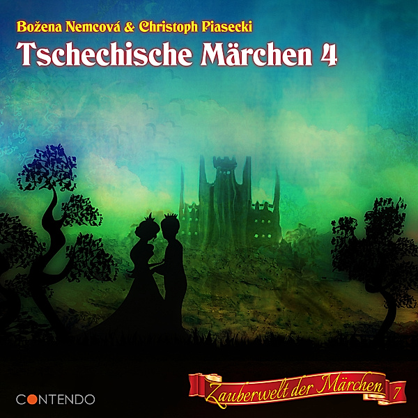 Zauberwelt der Märchen - 7 - Tschechische Märchen 4, Christoph Piasecki, Božena Němcová