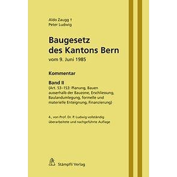 Zaugg, A: Baugesetz des Kantons Bern vom 9. Juni 1985, Aldo Zaugg, Peter Ludwig
