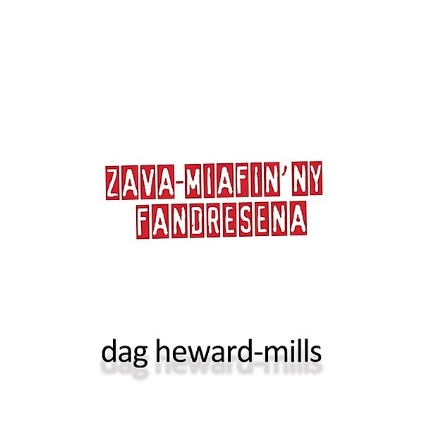 Zava-miafin’ny Fandresena, Dag Heward-Mills