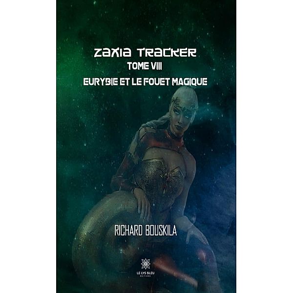 Zaxia Tracker - Tome VIII, Richard Bouskila