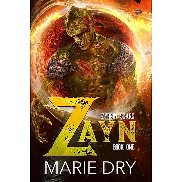 Zayn (Zyrgin Scars, #1) / Zyrgin Scars, Marie Dry