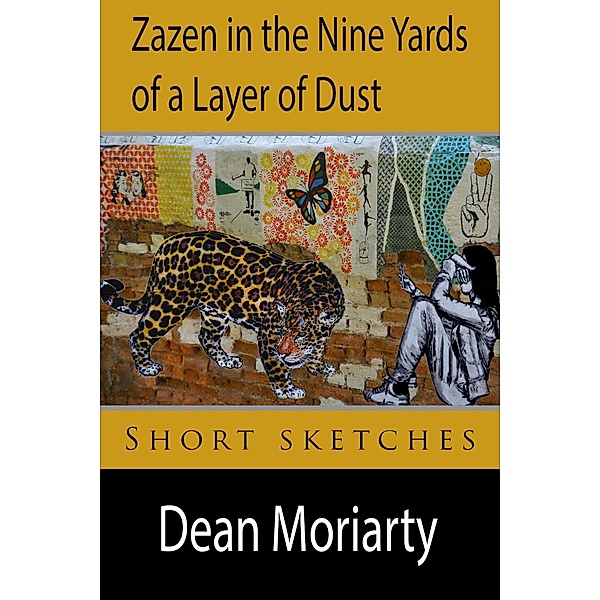 ZaZen in The Nine Yards of a Layer of Dust, Dean Moriarty