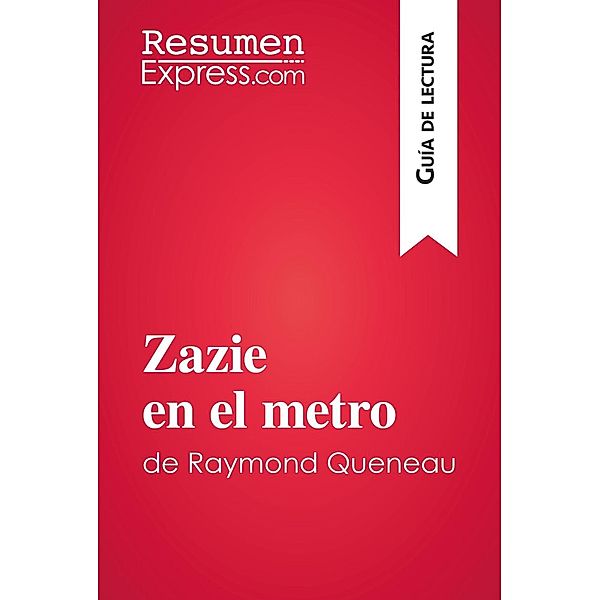 Zazie en el metro de Raymond Queneau (Guía de lectura), Mélanie Kuta