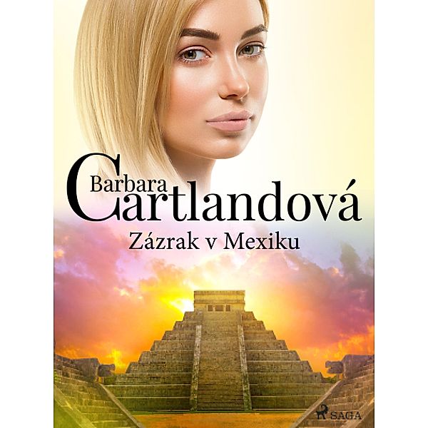 Zázrak v Mexiku / Nestárnoucí romantické príbehy Barbary Cartlandové, Barbara Cartland