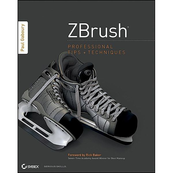 ZBrush Professional Tips and Techniques, Paul Gaboury