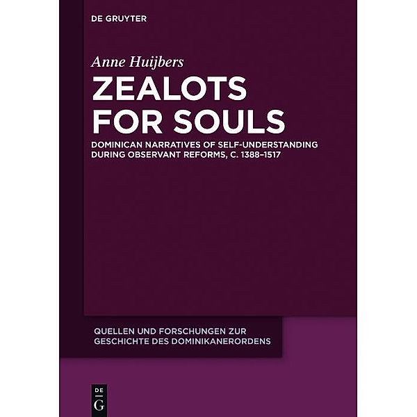 Zealots for Souls / Quellen und Forschungen zur Geschichte des Dominikanerordens. Neue Folge Bd.22, Anne Huijbers