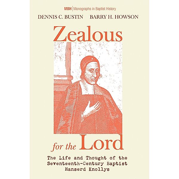 Zealous for the Lord / Monographs in Baptist History Bd.11, Dennis C. Bustin, Barry H. Howson