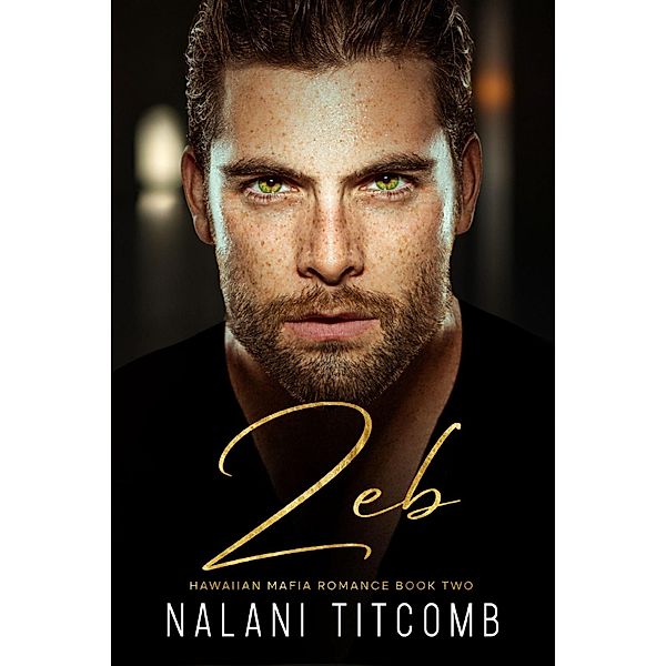 Zeb (A Hawaiian Mafia Romance, #2) / A Hawaiian Mafia Romance, Nalani Titcomb