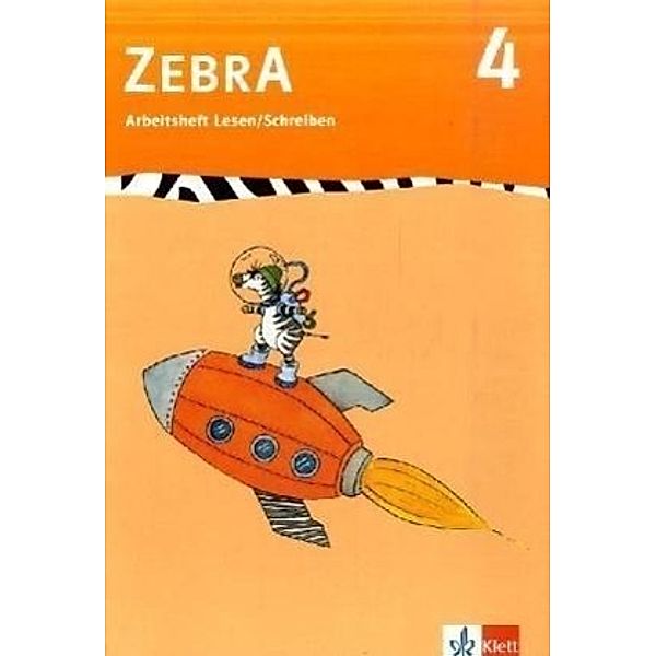 Zebra, Ausgabe ab 2007: 4. Schuljahr, Arbeitsheft Lesen/Schreiben