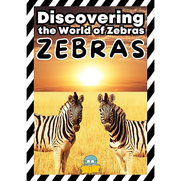 Zebras: Discovering the World of Zebras (Wildlife Wonders: Exploring the Fascinating Lives of the World's Most Intriguing Animals) / Wildlife Wonders: Exploring the Fascinating Lives of the World's Most Intriguing Animals, Arnie Lightning