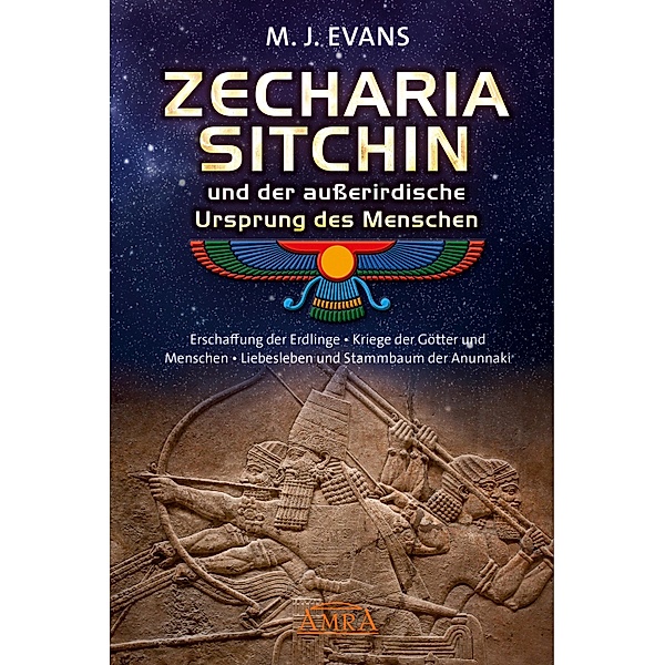 ZECHARIA SITCHIN und der ausserirdische Ursprung des Menschen, M. J. Evans, Zecharia Sitchin