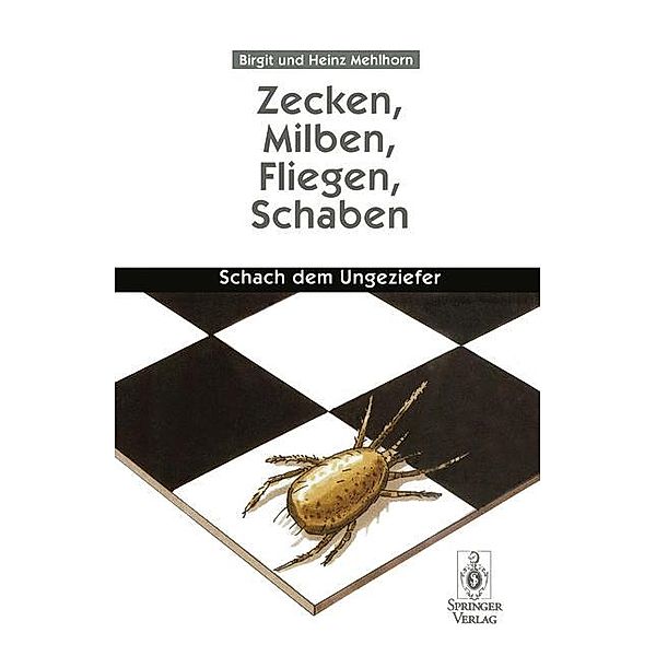 Zecken, Milben, Fliegen, Schaben, Birgit Mehlhorn, Heinz Mehlhorn