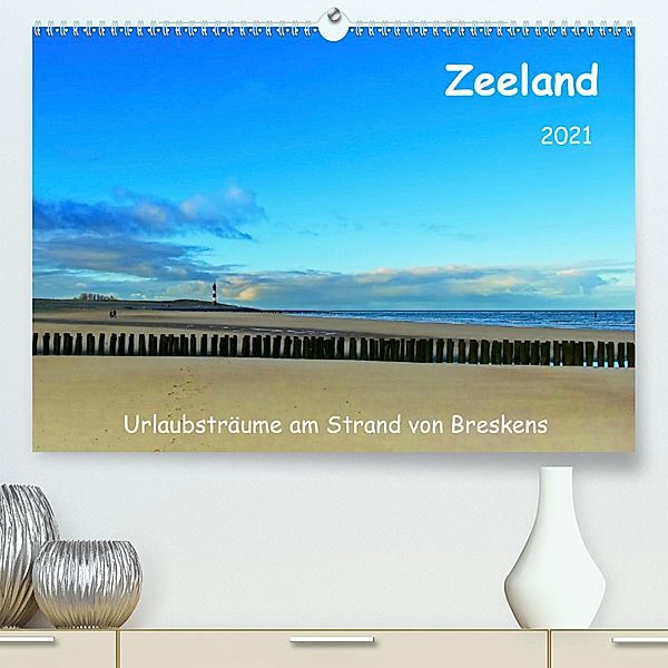 Zeeland - Urlaubsträume am Strand von Breskens (Premium, hochwertiger DIN A2 Wandkalender 2021, Kunstdruck in Hochglanz), Herbert Böck