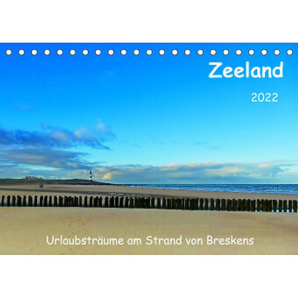 Zeeland - Urlaubsträume am Strand von Breskens (Tischkalender 2022 DIN A5 quer), Herbert Böck