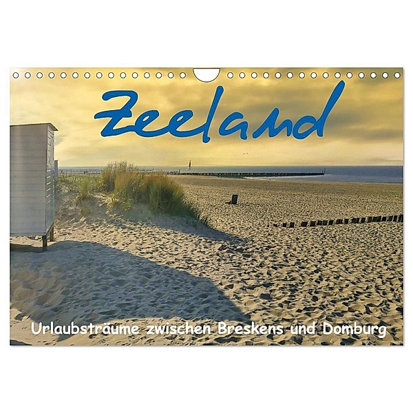 Zeeland - Urlaubsträume zwischen Breskens und Domburg (Wandkalender 2024 DIN A4 quer), CALVENDO Monatskalender, Herbert Böck