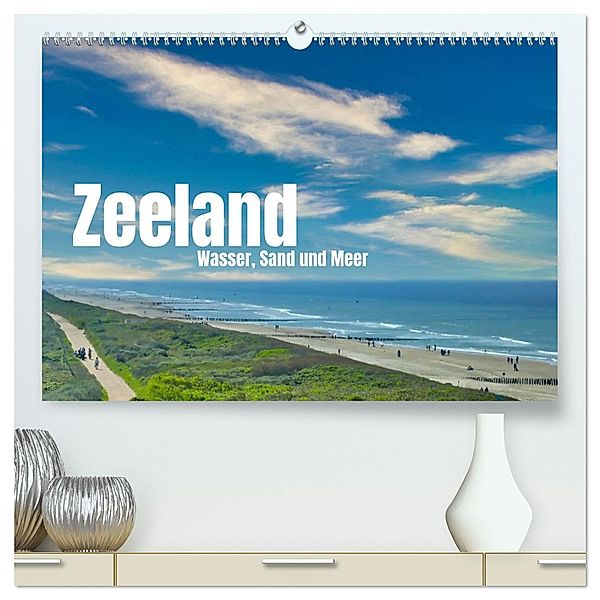 Zeeland - Wasser, Sand und Meer (hochwertiger Premium Wandkalender 2025 DIN A2 quer), Kunstdruck in Hochglanz, Calvendo, Herbert Böck