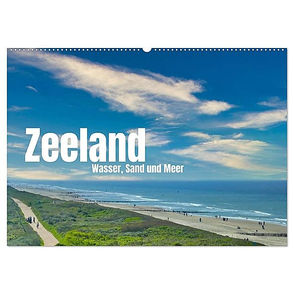 Zeeland - Wasser, Sand und Meer (Wandkalender 2024 DIN A2 quer), CALVENDO Monatskalender, Herbert Böck