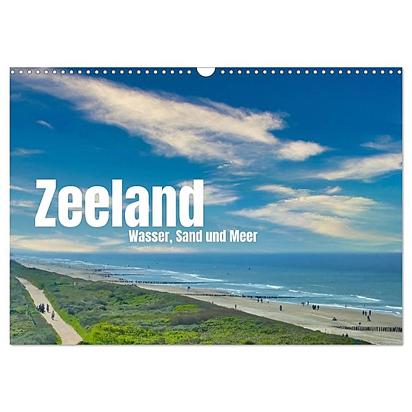 Zeeland - Wasser, Sand und Meer (Wandkalender 2024 DIN A3 quer), CALVENDO Monatskalender, Herbert Böck