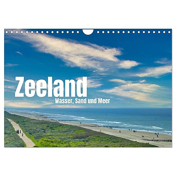 Zeeland - Wasser, Sand und Meer (Wandkalender 2024 DIN A4 quer), CALVENDO Monatskalender, Herbert Böck