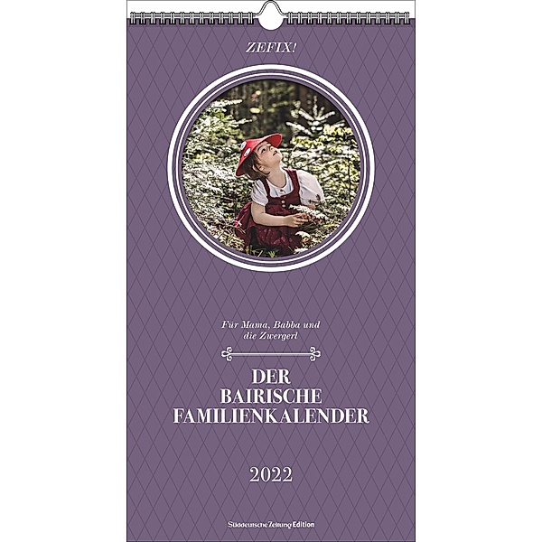 Zefix! Familienkalender 2022, Ono Mothwurf, Martin Bolle