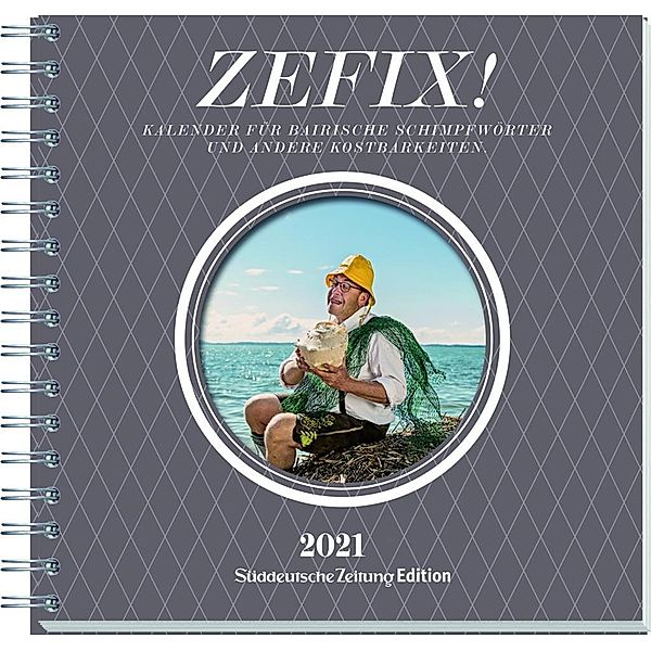 Zefix! Tischkalender 2021, Martin Bolle, Markus C Keller, Ono Mothwurf