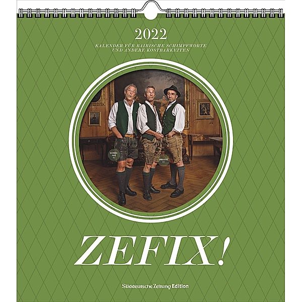 Zefix! Wandkalender 2022, Ono Mothwurf, Martin Bolle
