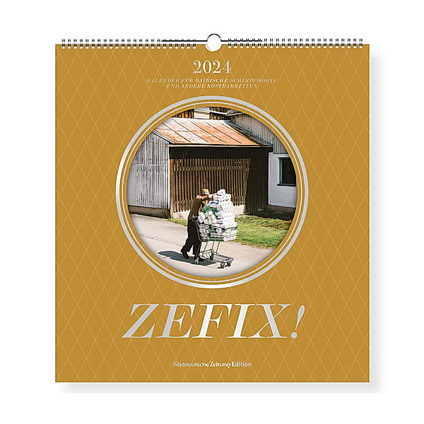 Zefix! Wandkalender 2024, Sonja Herpich, Klaus Bovers, Ludwig Zehetner