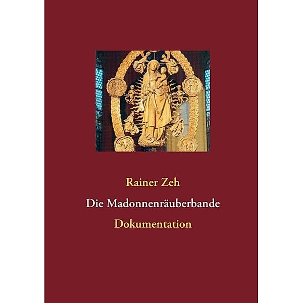 Zeh, R: Madonnenräuberbande, Rainer Zeh