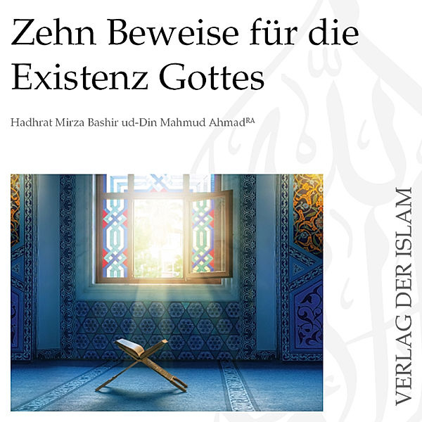 Zehn Beweise für die Existenz Gottes | Hadhrat Mirza Bashir ud-Din Mahmud Ahmad, Hadhrat Mirza Bashir ud-Din Mahmud Ahmad