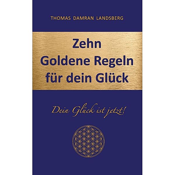 Zehn Goldene Regeln für dein Glück, Thomas Damran Landsberg