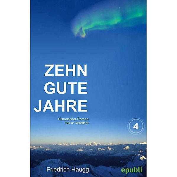 Zehn gute Jahre Teil 4, Friedrich Haugg