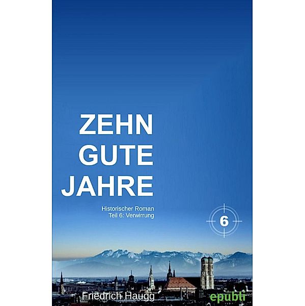 Zehn gute Jahre Teil 6, Friedrich Haugg