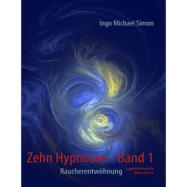 Zehn Hypnosen. Band 1, I. M. Simon