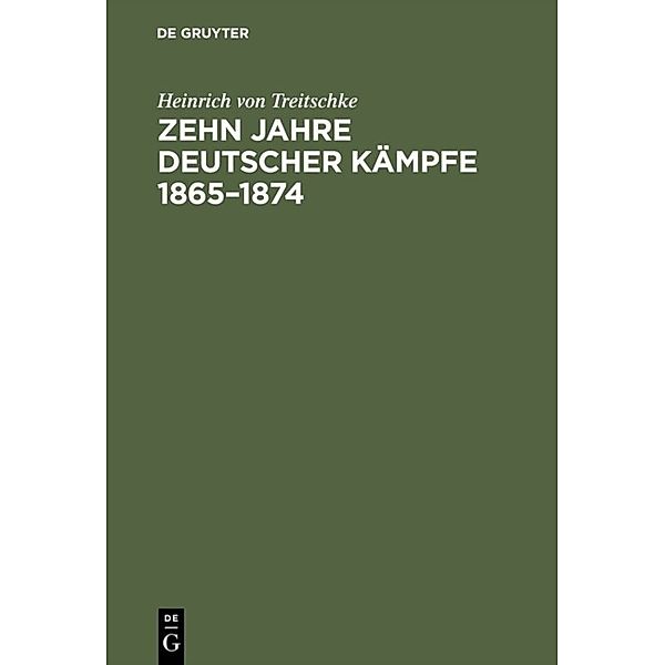 Zehn Jahre deutscher Kämpfe 1865-1874, Heinrich von Treitschke