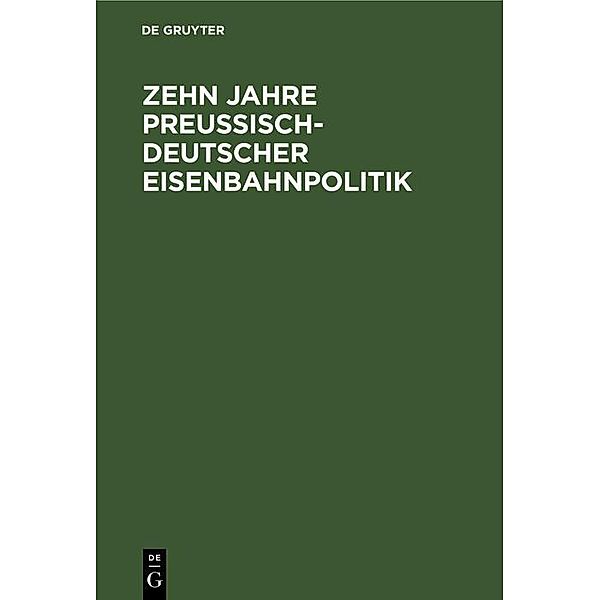 Zehn Jahre Preußisch-deutscher Eisenbahnpolitik