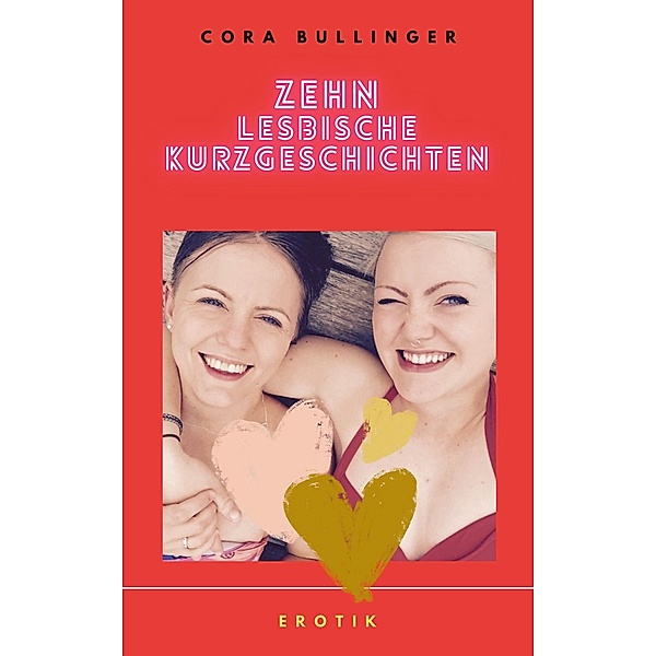 Zehn lesbische Kurzgeschichten, Cora Bullinger